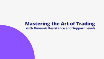 Mastering the Art of Trading with Dynamic Resistance and Support Levels